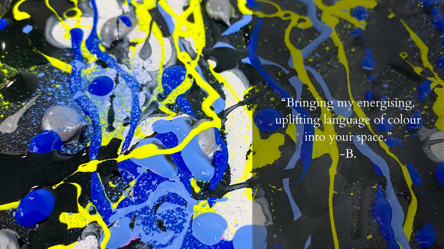 Closeup of abstract expressionism painting by Bridget Bradley, hues of electric blue, blue, white, grey and neon yellow. Artist Quote by Bridget Bradley